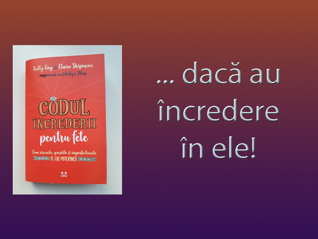 Fetele pot stăpâni lumea… dacă au încredere în ele