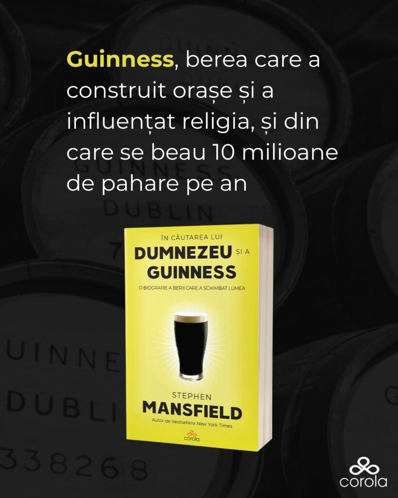 Guinness, berea care a construit orașe și a influențat religia, și din care se beau 10 milioane de pahare pe an