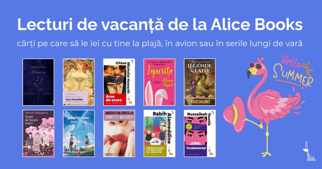 Lecturi de vacanță de la Alice Books: cărți pe care să le iei cu tine la plajă, în avion sau în serile lungi de vară