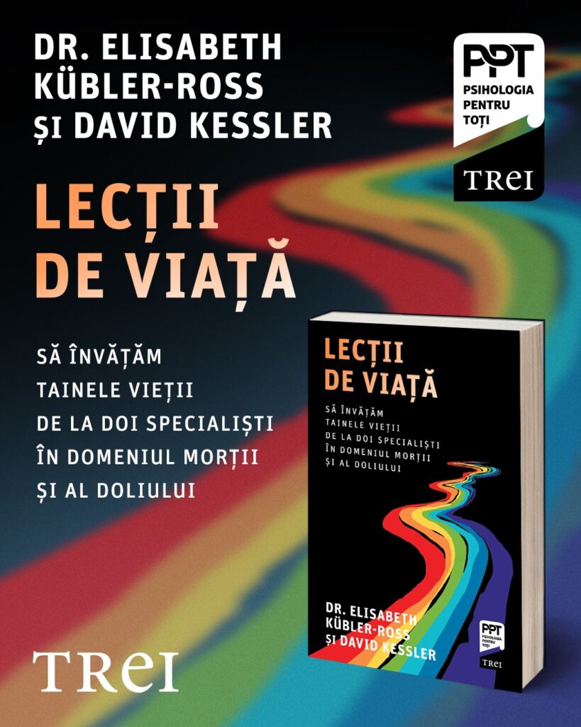 „Iubirea este de fapt singurul lucru pe care îl deținem, îl putem păstra și lua cu noi”, afirmă Elisabeth Kübler-Ross și David Kessler, autorii cărții „Lecții de viață”