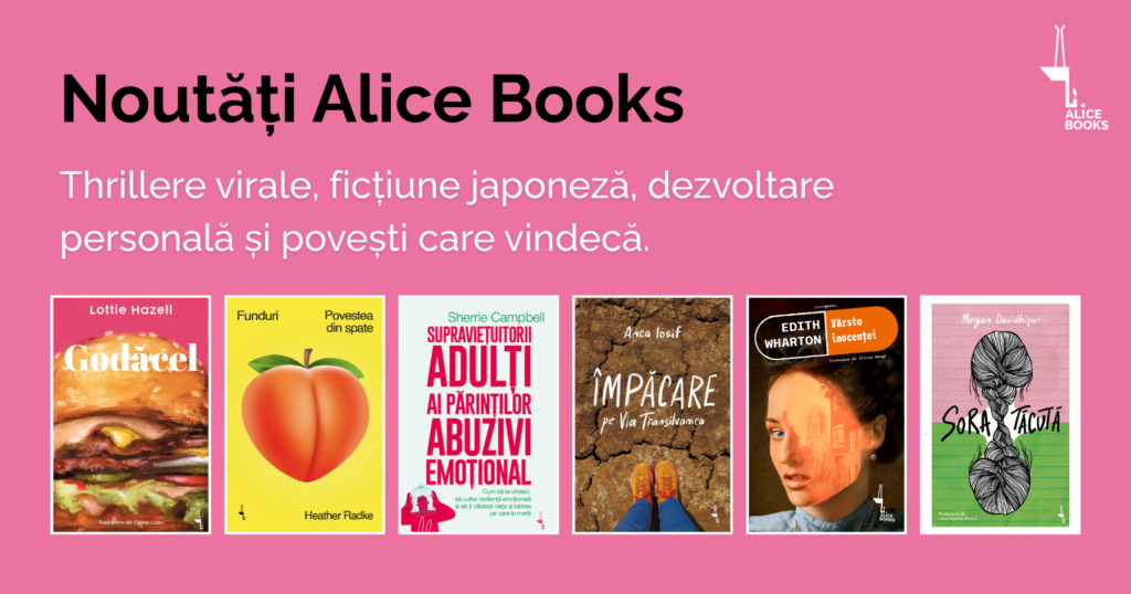 Thrillere virale, ficțiune japoneză, dezvoltare personală și povești care vindecă. Vara aceasta se citește Alice Books!